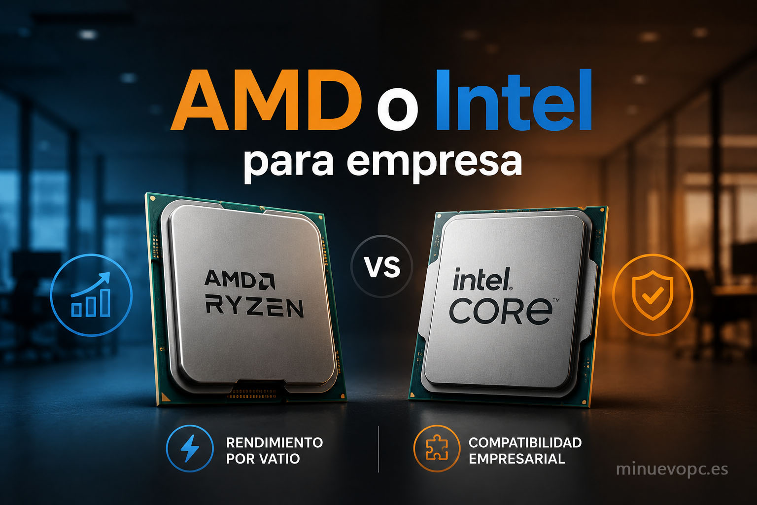 Procesadores AMD e Intel para ordenadores de empresa comparados en rendimiento, consumo energético y compatibilidad con software profesional
