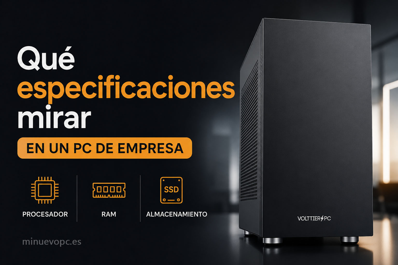 Guía visual de las especificaciones más importantes en un ordenador de empresa: CPU, RAM y SSD para trabajo profesional y productividad