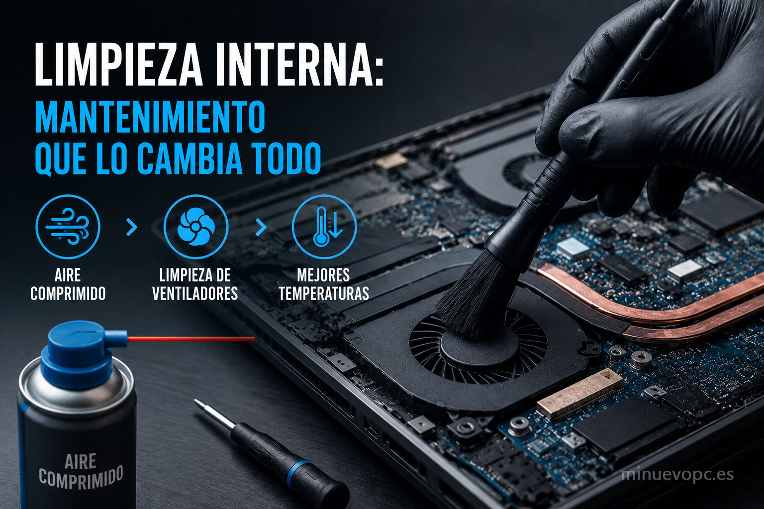 Limpieza interna de portátil para mejorar temperaturas, aumentar el rendimiento y evitar averías