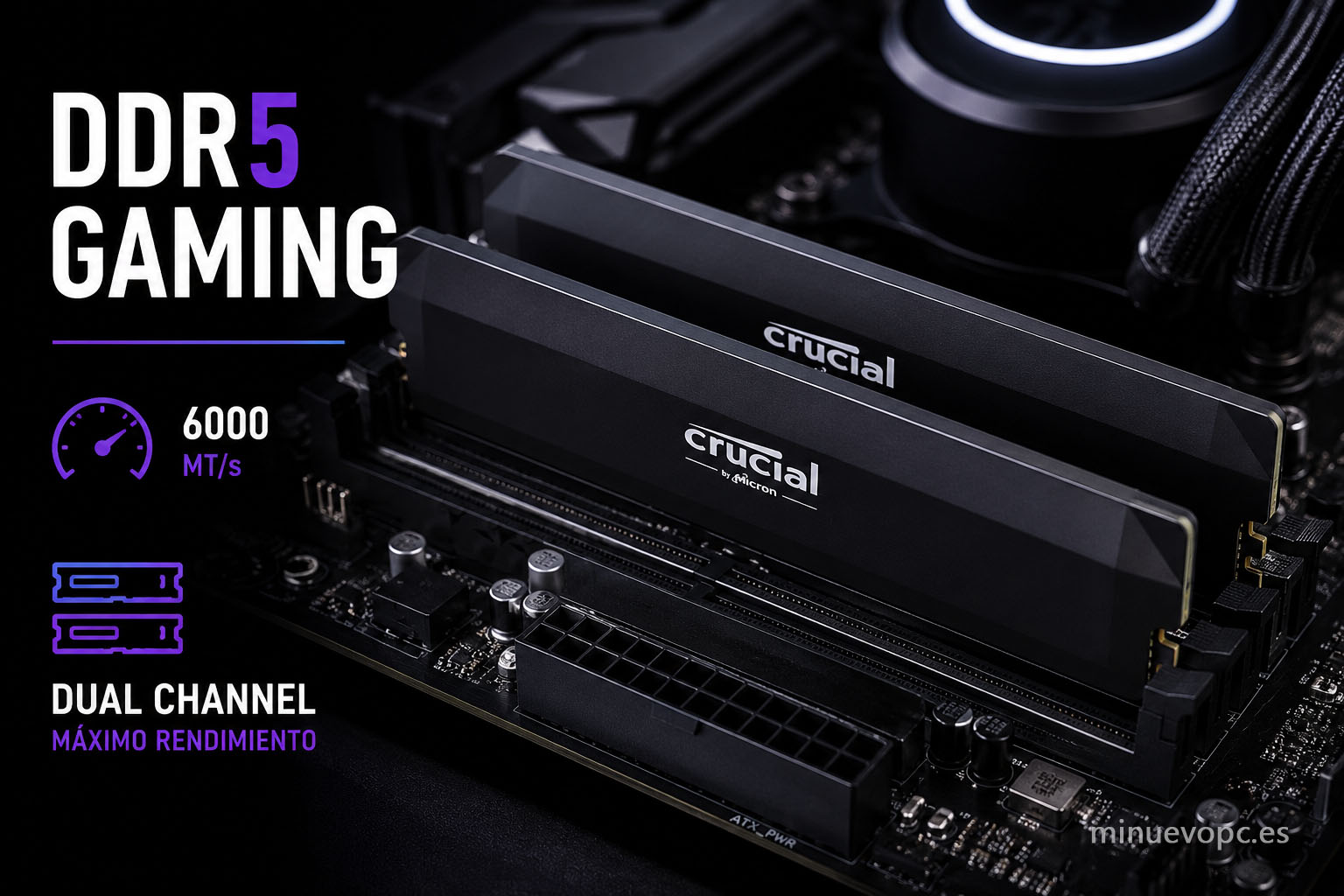 Configuración dual channel con dos módulos de memoria RAM DDR5 instalada en placa base para maximizar el ancho de banda y el rendimiento en juegos