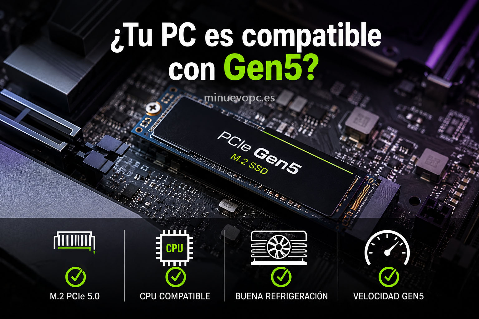 Compatibilidad de un SSD Gen5 con placa base, procesador y refrigeración antes de comprar una unidad PCIe 5.0