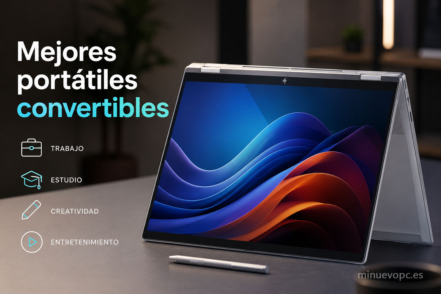 Mejores portátiles convertibles con pantalla táctil, modo tablet y diseño 2 en 1 para trabajo, estudio y creatividad