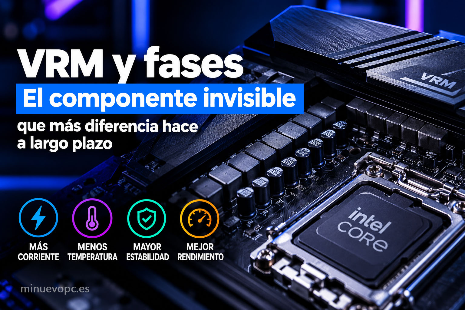VRM de una placa base Intel LGA1851 con disipadores y fases de alimentación para mejorar estabilidad y temperaturas